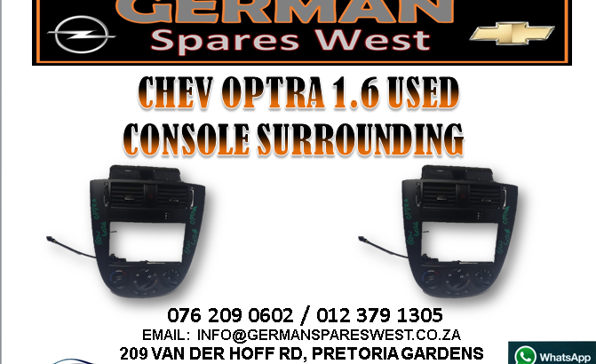 CHEV OPTRA 1.6 USED CONSOLE SURROUDING FOR SALE