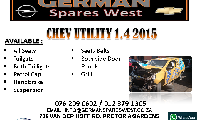 CHEV UTILITY 1.4 2015 SPARE PARTS AVAILABLE