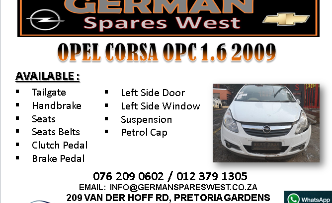 OPEL CORSA OPC 1.6 2009 SPARE PARTS AVAILABLE