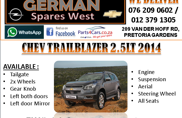 CHEV TRAILBLAZER 2.5LT 2014 SPARE PARTS AVAILABLE