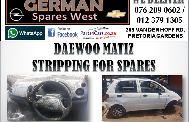 DAEWOO MATIZ STRIPPING FOR SPARES