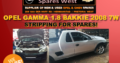 Opel Gamma 1.8 Bakkie 2008 7W STRIPPING FOR SPARES