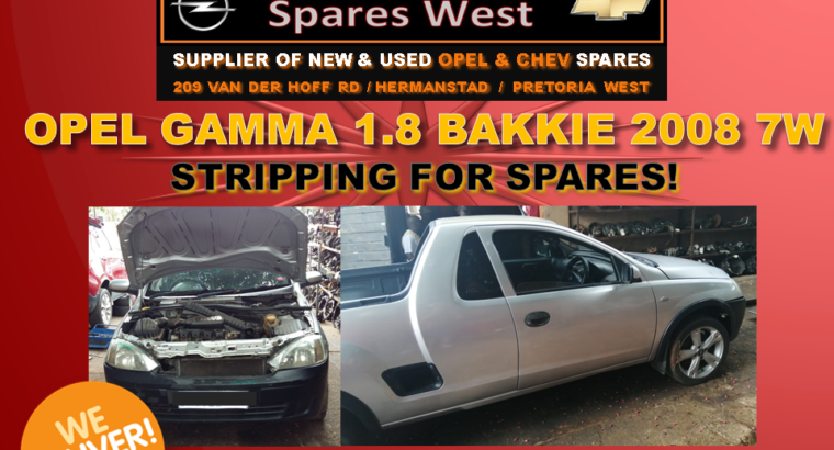 Opel Gamma 1.8 Bakkie 2008 7W STRIPPING FOR SPARES