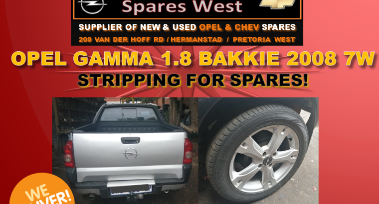 Opel Gamma 1.8 Bakkie 2008 7W STRIPPING FOR SPARES