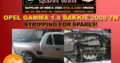 Opel Gamma 1.8 Bakkie 2008 7W STRIPPING FOR SPARES