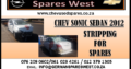 CHEV SONIC SEDAN 1.6 2012 STRIPPPING FOR SPARES