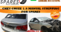 CHEV CRUZE 1.8 MANUAL STRIPPING FOR SPARES!!!