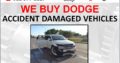 WE BUY DODGE ACCIDENT DAMAGED VEHICLES FOR STRIPPING