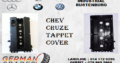 CHEV CRUZE TAPPET COVER FOR SALE