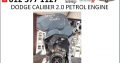 Dodge Caliber 2.0 petrol engine for sale