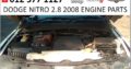 DODGE NITRO 2.8 2008 ENGINE PARTS/SPARES