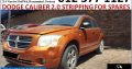 Dodge Caliber 2.0 2007-2013 stripping for used spares