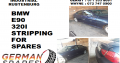 Bmw E90 320I stripping for spares