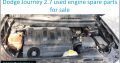Dodge Journey 2.7 2007-19 used engine spare parts for sale