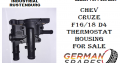 Chev Cruze F16/18 D4 thermostat housing for sale