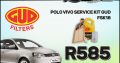 Polo Vivo Service Kit GUD ONLY R585 at Mhluzi Spares!