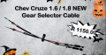 Chev Cruze 1.6/1.8 NEW Gear Selector Cable