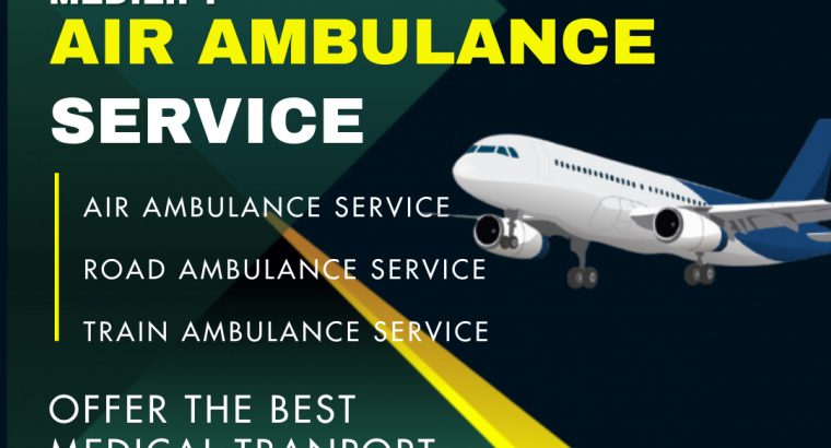 Quality Repatriation Offered by Medilift Air Ambulance in Delhi