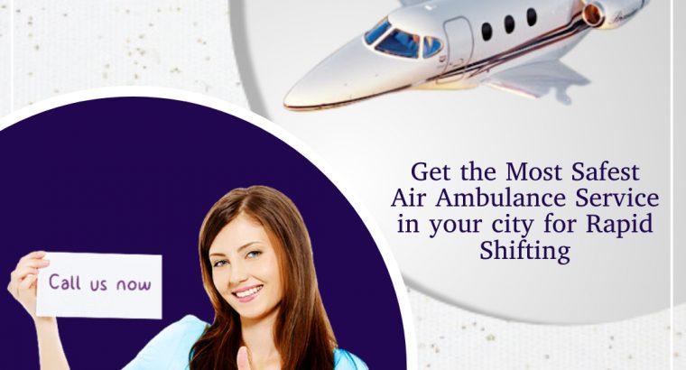 Transfer Patient via Efficient Medilift Air Ambulance Jamshedpur