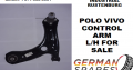 Polo Vivo control arm L/H FOR SALE