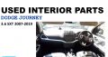 Dodge Journey 2.4/2.7/3.6 SXT 2007-19 used interior parts