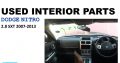 Dodge Nitro 2.8/3.7 SXT 2007-13 used interior parts for sale