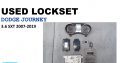 Dodge Journey 3.6 SXT 2007-19 used locksets for sale