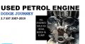 Dodge Journey 2.7 SXT 2007-19 used petrol engine for sale