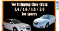 We Stripping Chev Cruze 1.4/ 1.6/ 1.8 / 2.0 for used spares