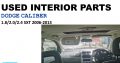 Selling Interior used parts/Dodge Caliber 1.8/2.0/2.4 SXT 2006-13