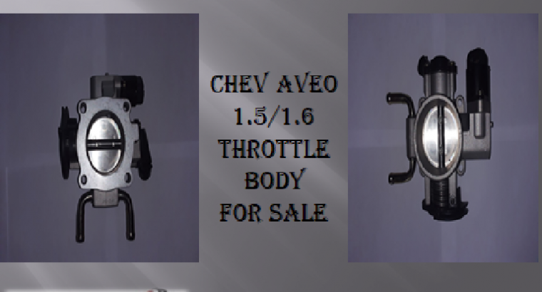 Chev Aveo 1.5/1.6 throttle body for sale