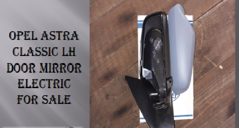Opel Astra Classic LH door mirror electric for sale