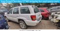 Jeep Grand Cherokee 2.7 WJ stripping for used spares parts
