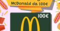 La Gift Card da 100€ per McDonalds potrebbe essere tua!