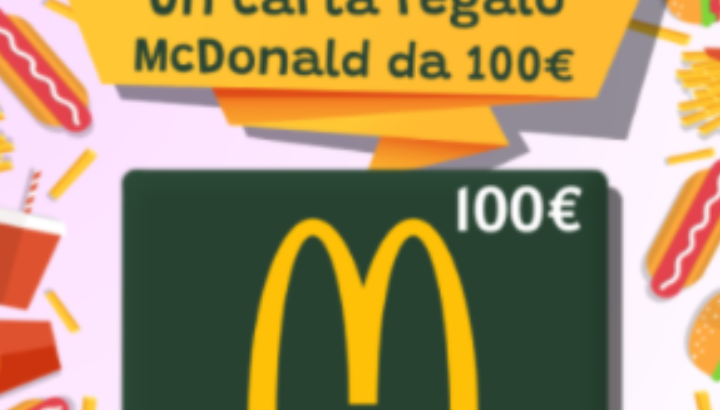 La Gift Card da 100€ per McDonalds potrebbe essere tua!
