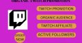 I will run twitch promotion that will help you get organic engage