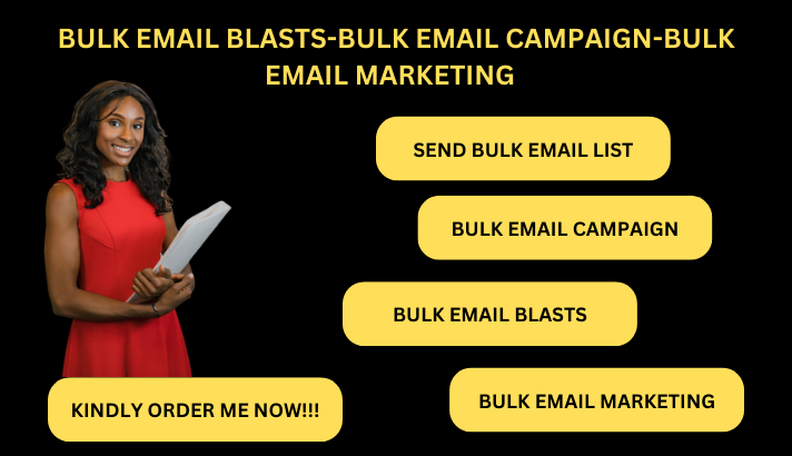 I will send bulk email, bulk email blast, email campaign