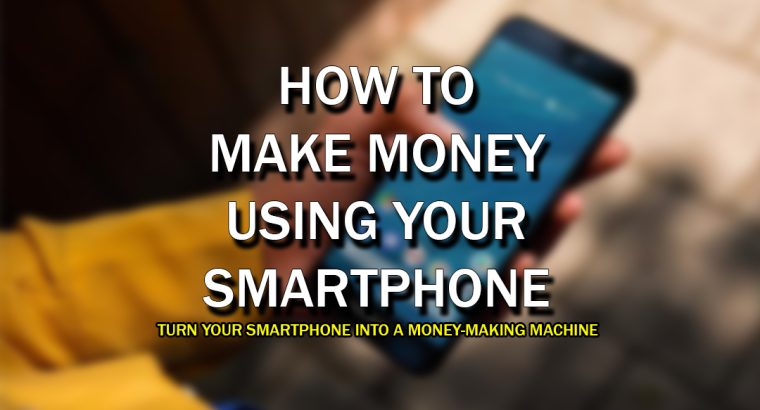 Make money with your smartphone