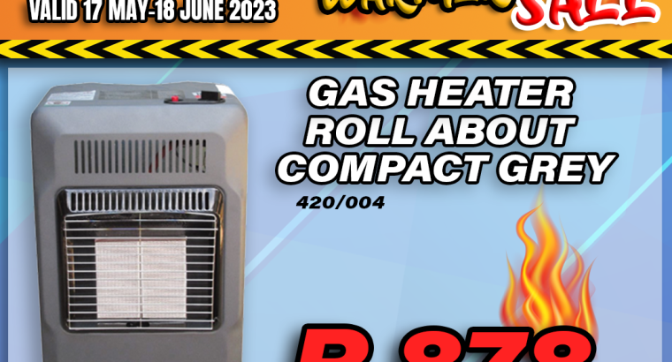 Gas Heater Roll about compact grey ONLY R878 at Modimolle Spares!