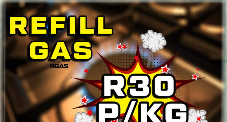 Stay warm this winter! Refill Gas ONLY R30 P/KG!