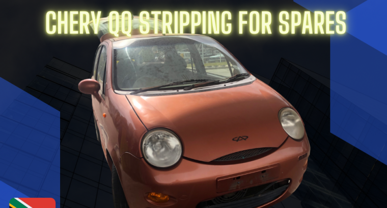 Chery QQ stripping for spares and accessories
