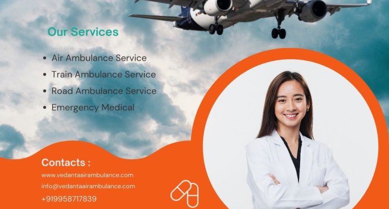 Use Vedanta Air Ambulance Service in Siliguri for High-tech