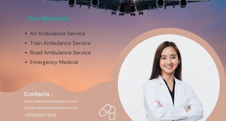 Obtain Vedanta Air Ambulance Service in Indore with Ultra-Modern