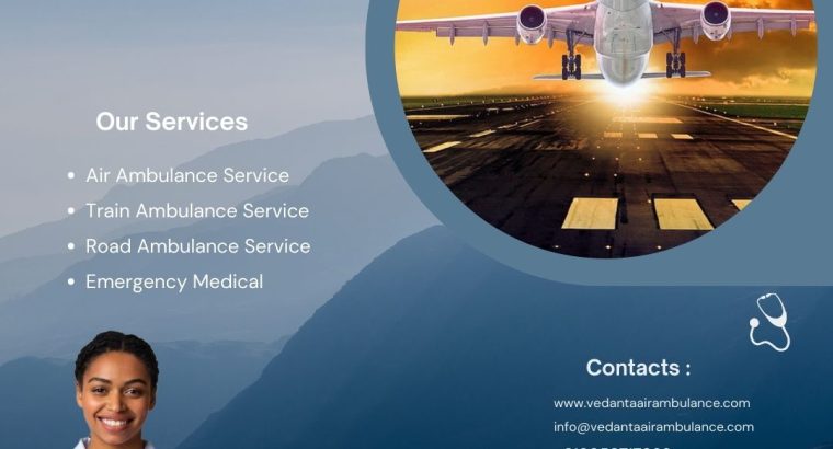 Select Vedanta Air Ambulance Service in Hyderabad