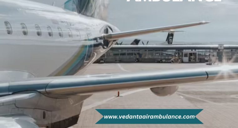 Take a Modern Vedanta Air Ambulance Service in Bhubaneswar