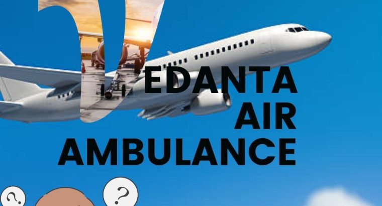 Get Vedanta Air Ambulance Service in Raigarh