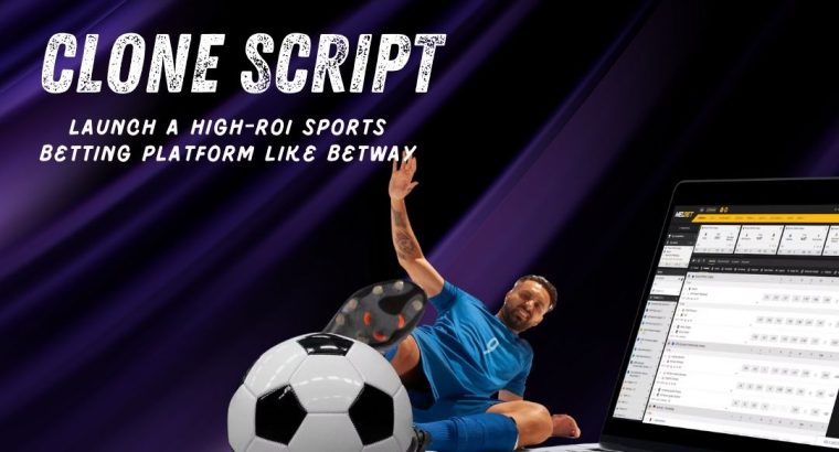Betway Clone Script: Your Key to Starting a Global Sportsbook
