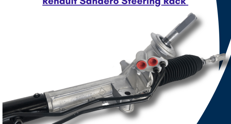 Renault Sandero – OEM Reconditioned Steering Racks